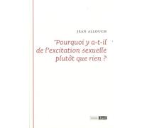 Pourquoi y a-t-il de l'excitation sexuelle plutôt que rien: deux analytiques du sexe