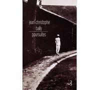Poursuites - Jean-Christophe Bailly - Bourgois - broché - Théâtre