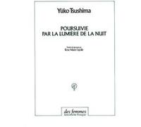 Poursuivie par la lumière de la nuit Yuko Tsushima (Auteur)