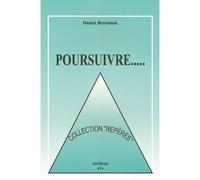 Poursuivre... - Daniel Beresniak - Detrad - broché - Etude