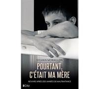 Pourtant, c'était ma mère Sylvain Moraillon (Auteur)