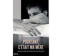 Pourtant, c'était ma mère - Sylvain Moraillon - City - broché - Témoignage
