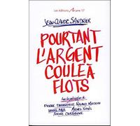 Pourtant l'Argent Coule a Flots