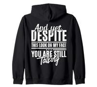 Pourtant, malgré ce Regard sur Mon Visage, tu parles Toujours de façon drôle Sweat à Capuche