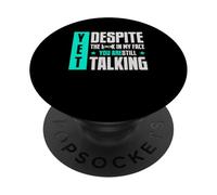 Pourtant, malgré Le Look sur Mon Visage, Vous Parlez Toujours PopSockets PopGrip Adhésif