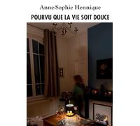 Pourvu que la vie soit douce