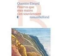 Pourvu que mes mains s'en souviennent Quentin Ebrard (Auteur)