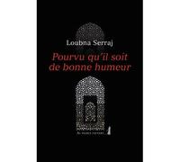 Pourvu qu'il soit de bonne humeur - Loubna Serraj - Au diable vauvert - broché - Roman