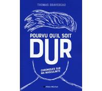Pourvu qu'il soit dur Thomas Gravereau (Auteur)