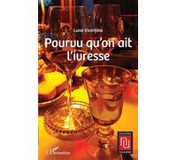 Pourvu qu'on ait l'ivresse - Luna Vicentino - L'harmattan - broché - Nouvelles