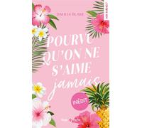 Pourvu qu'on ne s'aime jamais - Dahlia Blake - Hugo Poche - Poche - Roman