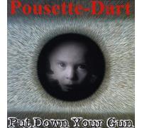 Pousette-Dart, Jon - Put Down Your Gun