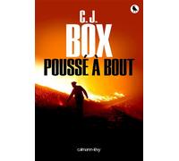 Poussé à bout - C.J. Box - Calmann-Levy - broché - Roman