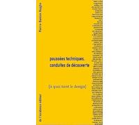 Poussées techniques, conduites de découvertes: A quoi tient le design