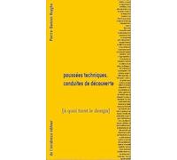 Poussées techniques, conduites de découvertes: A quoi tient le design