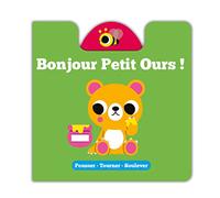 POUSSER TOURNER SOULEVER - BONJOUR PETIT OURS !