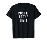 Poussez-Le à la Limite T-Shirt