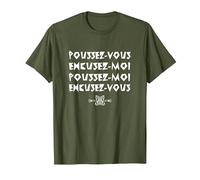 Poussez-Vous excusez-Moi ! Replique culte du Film rrrrrr T-Shirt, Homme, Olive, XL