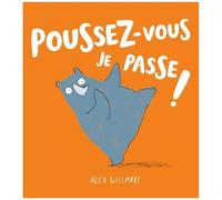 POUSSEZ-VOUS JE PASSE ! (COLL. ALBUMS - HISTOIRES)