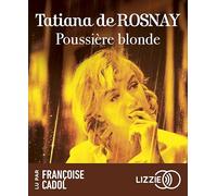 Poussière blonde 1 CD audio - Tatiana De Rosnay - Lizzie - Univers Audio - Texte lu (CD) - Textes lus CD