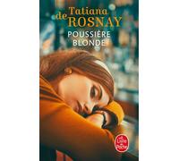 Poussière blonde - Tatiana De Rosnay - Lgf - Poche - Roman