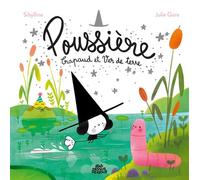 Poussière, Crapaud et Ver de terre - Sibylline - Sens Dessus Dessous - cartonné - Album jeunesse