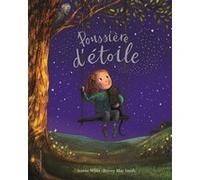 Jeanne Willis, Briony May Smith – Poussière d'étoile – Traduit par Catherine Gibert – Gallimard
