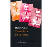 Poussières de la route - Henri Calet - Le Dilettante - broché - Roman