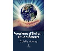 Poussières d'Étoiles... Et Cocréateurs - Colette Mourey - Le Lys Bleu - broché - Essai