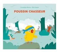 Poussin chasseur Ella Charbon (Illustration), Gwendoline Raisson (Auteur)