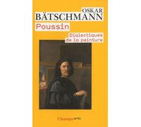 Poussin: Dialectiques de la peinture