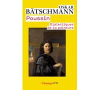 Poussin: Dialectiques de la peinture