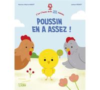 Poussin en a assez ! - Karine-Marie Amiot - Lito - broché - Album jeunesse
