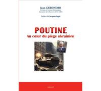 Poutine au coeur du piège ukrainien Au cœur du piège ukrainien - Jean Geronimo - Sigest - broché - Essai