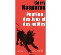 Poutine : des jeux et des geoles Garry Kasparov (Auteur)