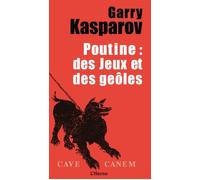 Poutine : des jeux et des geoles - Garry Kasparov - L'herne - broché - Essai