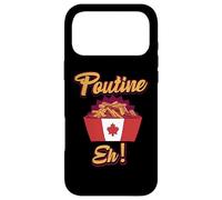 Poutine Eh - Frites et Sauce canadiennes drôles Coque pour iPhone 17 Pro Max