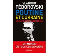 Poutine, L'ukraine - Les Faces Cachées