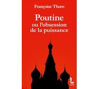Poutine ou l'obsession de la puissance - Françoise Thom - Rocher Eds Du - Poche - Essai