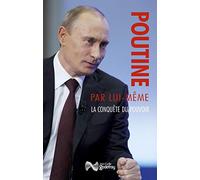 Poutine par lui-même: La conquête du pouvoir