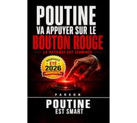 Poutine va appuyer sur le bouton rouge, lequel ?: La patience est terminée. La Troisième Guerre mondiale a déjà commencé. Le monde de 2027 a déjà ... énergie, chaos : le basculement mondial