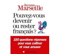 Pouvez-vous devenir ou rester français ? - Jacques Marseille - Albin Michel - broché - Essai