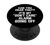 Pouvez-Vous Entendre Cela? C'est Mon Alarme « Don't Care » Qui s'éteint PopSockets PopGrip Adhésif