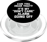 Pouvez-Vous Entendre Cela? C'est Mon Alarme « Don't Care » Qui s'éteint PopSockets PopGrip pour MagSafe