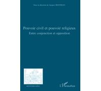 Jacques Bouineau – Pouvoir civil et pouvoir religieux – Entre conjonction et opposition – Broché