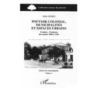 Pouvoir colonial, municipalités et espaces urbains Tome 1 - Odile Goerg - L'harmattan - broché - Livre