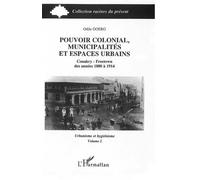 Pouvoir colonial, municipalités et espaces urbains Tome 2 - Odile Goerg - L'harmattan - broché - Livre