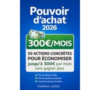 Pouvoir d’achat 2026: 50 actions concrètes pour économiser jusqu’à 300 € par mois sans gagner plus