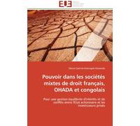 Pouvoir dans les sociétés mixtes de droit français, OHADA et congolais: Pour une gestion équilibrée d'intérêts et de conflits entre l'Etat actionnaire et les investisseurs privés