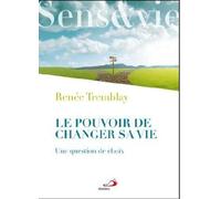 POUVOIR DE CHANGER SA VIE (LE)